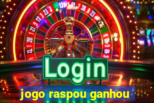 jogo raspou ganhou